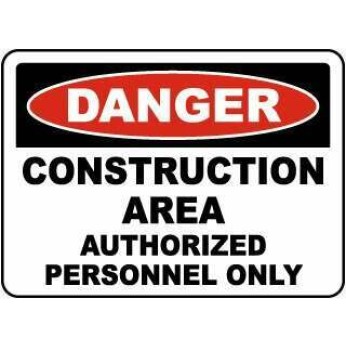 Danger Construction Site Authorized Personnel Only Sign